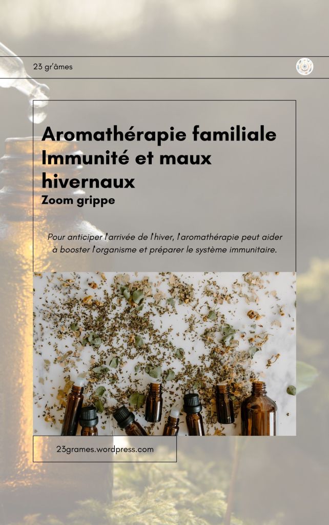 Aromathérapie familiale. Immunité et maux hivernaux.